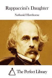 Nathaniel Hawthorne, The Perfect Library - Rappaccini's Daughter, Häftad
