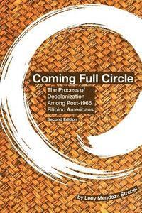 bokomslag Coming Full Circle: The Process of Decolonization Among Post-1965 Filipino Americans