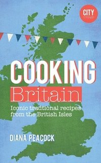 bokomslag Cooking Britain: Recipes from around the UK