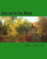 bokomslag Allah and the Four Women: Two in Hellfire and Two in Paradise