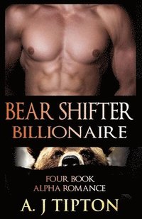 bokomslag Bear Shifter Billionaire: Four Book Alpha Romance Bundle