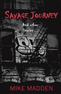 Savage Journey: And Other Stories 1