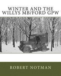 Robert Notman - Winter and the Willys MB/Ford GPW, Häftad