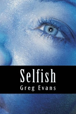 Greg Evans - Selfish, Häftad