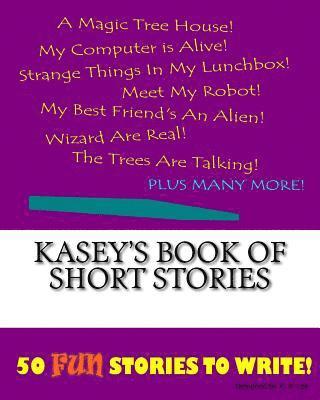 bokomslag Kasey's Book Of Short Stories