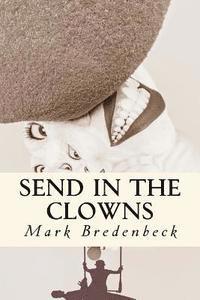 bokomslag Send in the Clowns: A Detective Mike Bridger novel