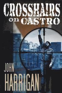 bokomslag Crosshairs on Castro