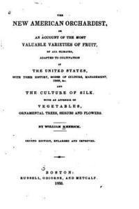 bokomslag The new American orchardist, or, An account of the most valuable varieties of fruit, of all climates, adapted to cultivation in the United States, wit