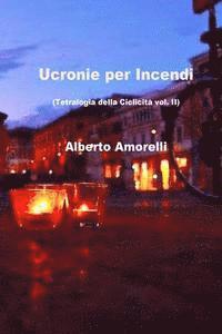 Alberto Amorelli - Ucronie per Incendi, Häftad