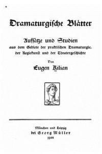 bokomslag Dramaturgische Blätter, Aufsätze Und Studien Aus Dem Gebiete Der Praktischen Dramaturgie