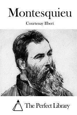 Courtenay Ilbert, The Perfect Library - Montesquieu, Häftad