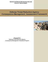 bokomslag Defense Threat Reduction Agency: Consequence Management Assessment Framework