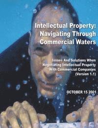 bokomslag Intellectual Property: Navigating Through Commercial Waters: Issues and Solutions When Negotiating Intellectual Property With Commercial Companies