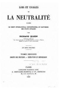 bokomslag Lois et usages de la neutralité d'après le droit international conventionnel et coutumier des états civilisés