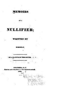 Memoirs of a Nullifier, Written by Himself 1