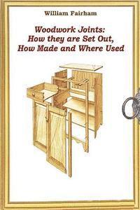 bokomslag Woodwork Joints: How they are Set Out, How Made and Where Used