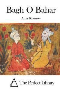 Amir Khusrow, The Perfect Library - Bagh O Bahar, Häftad