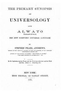 bokomslag The primary synopsis of universology and Alwato