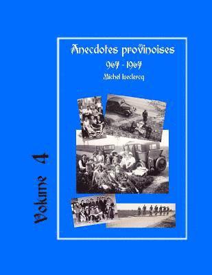 Anecdotes provinoises, Volume 4: Provin-en-Carembault: 1000 ans d'histoire(s) à partir de documents anciens 1