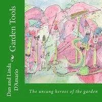 Dan and Linda D'Amario - Garden Tools: The unsung heroes of the garden, Häftad