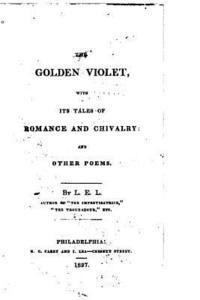 The Golden Violet, With Its Tales of Romance and Chivalry 1