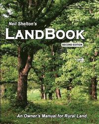 bokomslag LandBook Second Edition: An Owner's Manual for Rural Land