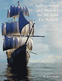 bokomslag Sailing Songs and Shanties for the Irish Tin Whistle: Sheet Music and Fingerings