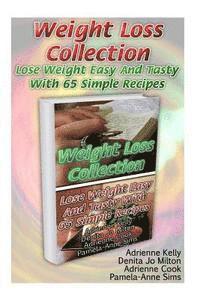 bokomslag Weight Loss Collection: Lose Weight Easy And Tasty With 65 Simple Recipes: (Low Carb Cookbook, Low Carb Diet, Low Carb Recipes For Weight Loss