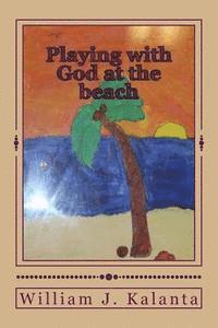 Playing with God at the beach 1