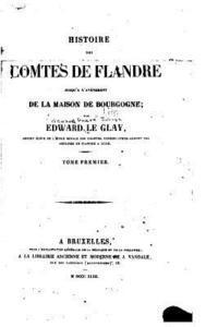 bokomslag Histoire des comtes de Flandre, jusqu'à l'avénement de la maison de Bourgogne - Tome I
