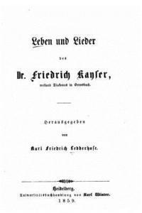 Karl Friedrich Ledderhose - Leben und Lieder des Friedrich Kayser, Häftad