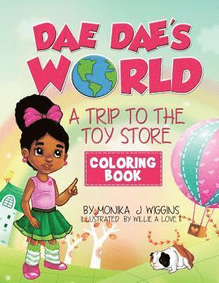 Dae Dae's World Coloring Book: A Trip To The Toy Store 1