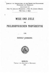 bokomslag Wege und ziele der philosophischen propädeutik