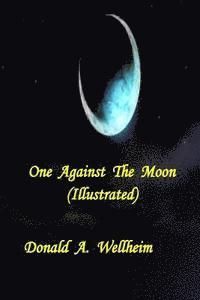 bokomslag One Against The Moon (Illustrated)