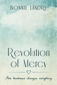 bokomslag Revolution of Mercy: how kindness changes everything