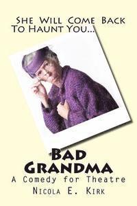 bokomslag Bad Grandma: A Comedy In Two Acts