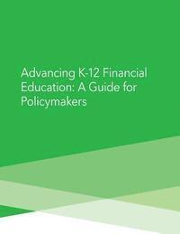 bokomslag Advancing K-12 Financial Education: A Guide for Poliymakers