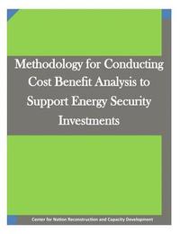 bokomslag Methodology for Conducting Cost Benefit Analysis to Support Energy Security Investments