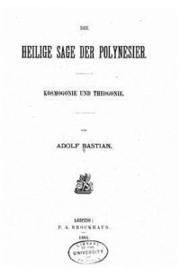 bokomslag Die heilige sage der Polynesier, Kosmogonie und Theogonie