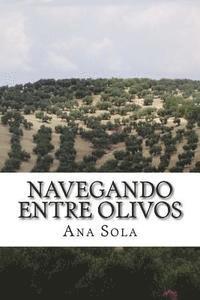 bokomslag Navegando entre olivos: Poemas entre las redes y el campo
