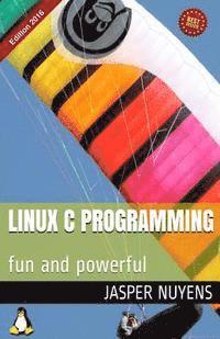 bokomslag Linux C Programming: fun and powerful