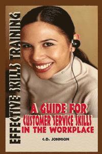 bokomslag Effective Skills Training: A Guide For Effective Customer Service Skills in the Workplace