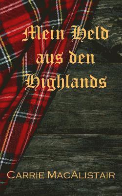 Mein Held aus den Highlands: Zeitreiseroman 1