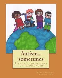 bokomslag Autism...sometimes: A child is more than just a diagnosis