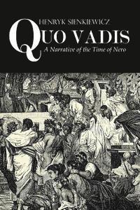 bokomslag Quo Vadis: A Narrative of the Time of Nero