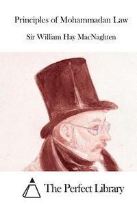 Sir William Hay Macnaghten, The Perfect Library - Principles of Mohammadan Law, Häftad