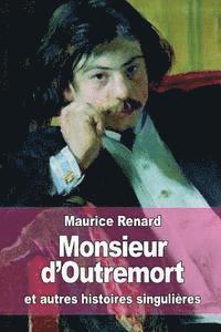 Monsieur d'Outremort: et autres histoires singulières