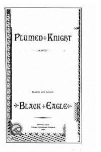 Blaine and Logan - Plumed knight and the black eagle, Häftad