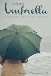 bokomslag Under One Umbrella: Surviving Relationship Storms, One Blog at a Time