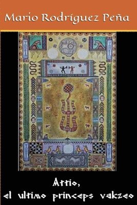 Mario Rodríguez Peña - Attio, el último prínceps vakzeo, Häftad